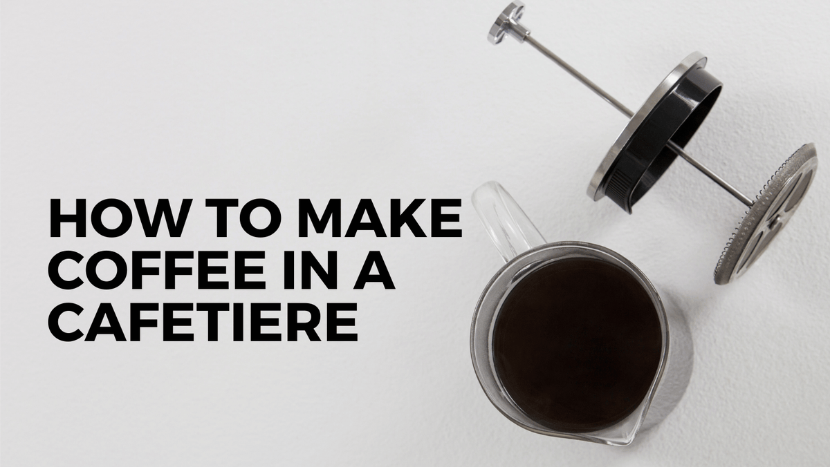 How to Make Coffee in a Cafetiere