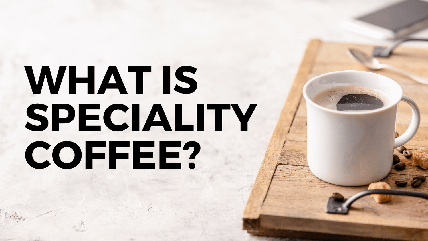 What is Speciality Coffee